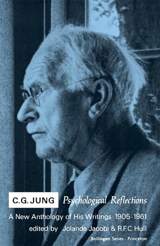 C.G. Jung Psychological Reflections: Psychological Reflections. A New Anthology of His Writings, 1905-1961 (Bollingen Series)